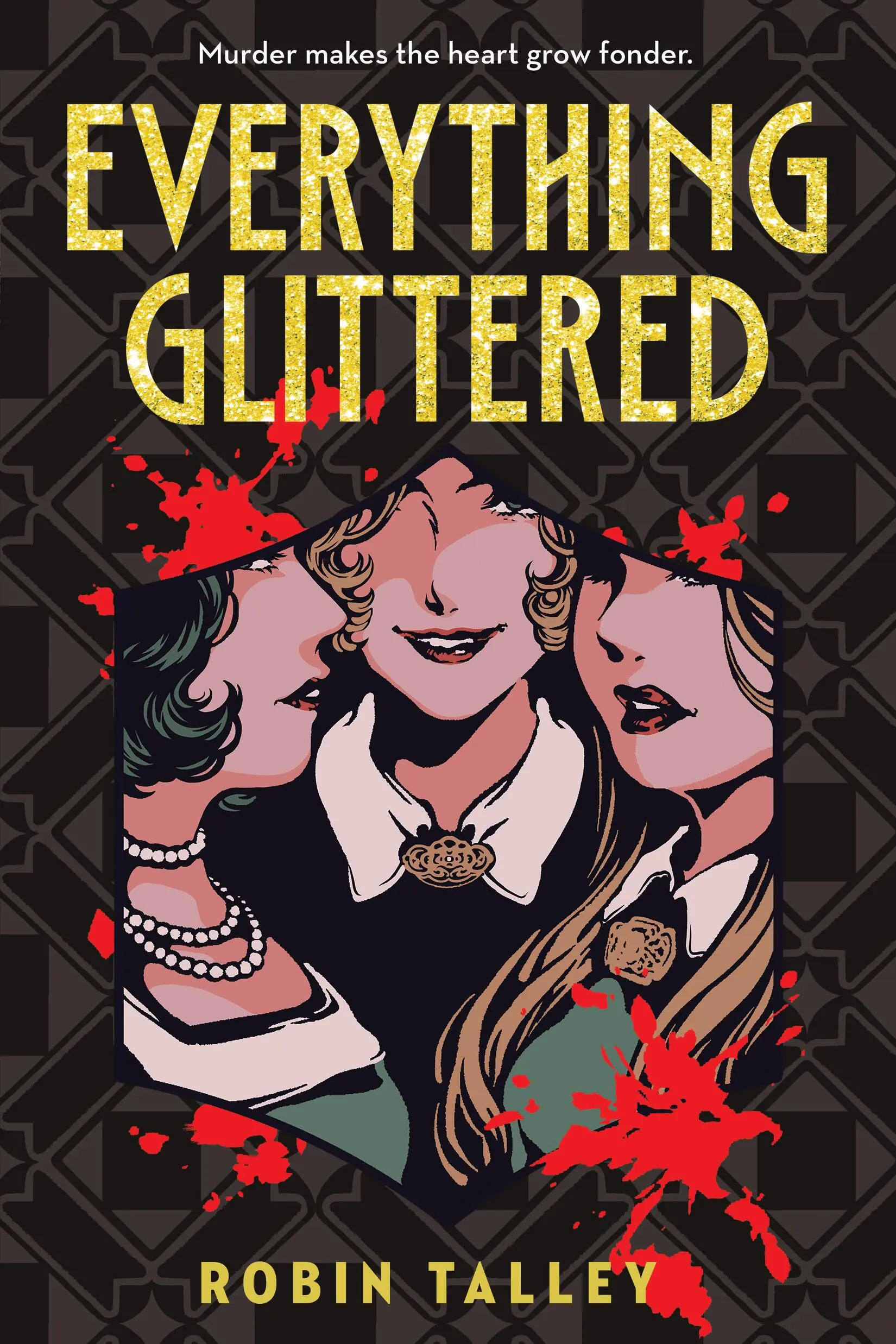 Everything Glittered by Robin Talley | Goodreads
