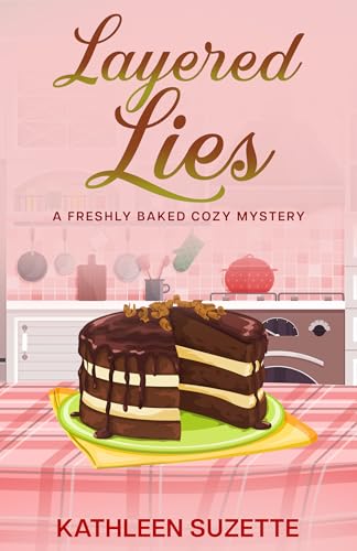 Layered Lies: A Freshly Baked Cozy Mystery