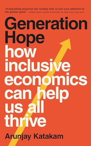 Generation Hope: How Inclusive Economics Can Help Us All Thrive