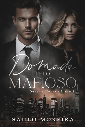 Domada pelo Mafioso (Dever e Honra Livro 1)