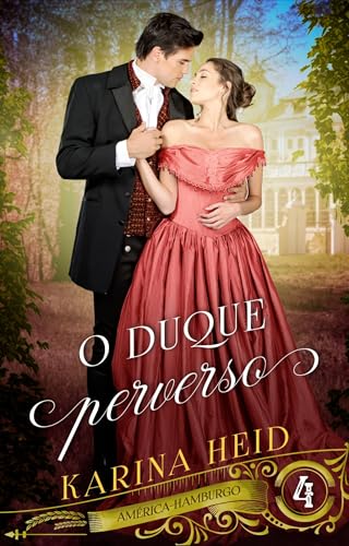 O Duque Perverso (América-Hamburgo Livro 4)