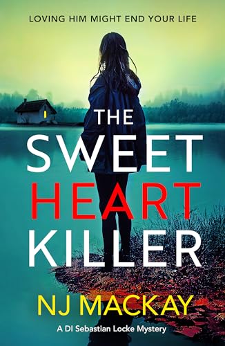 The Sweetheart Killer: A twisty, addictive crime thriller with a mind-blowing twist