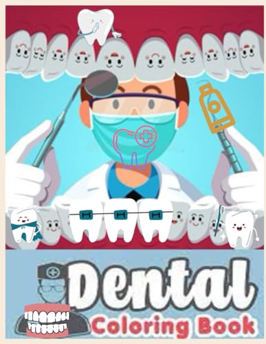 Dental coloring book: Color Your Way to Healthy Smiles: An Educational