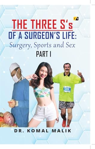 THE THREE S's OF A SURGEONS LIFE: Surgery, Sports and Sex: Part 1