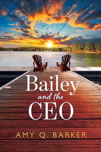 Bailey and the CEO: More Than a Contemporary Workplace Romance: It's a Love Story