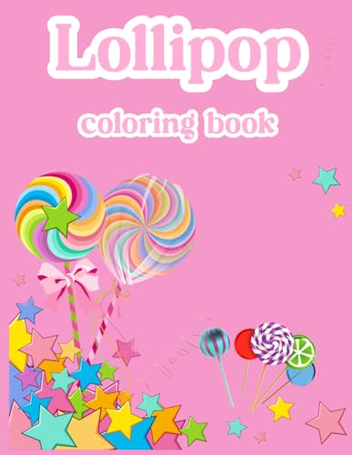 lollipop coloring book: Sweets and unique coloring Pages, Lollipop