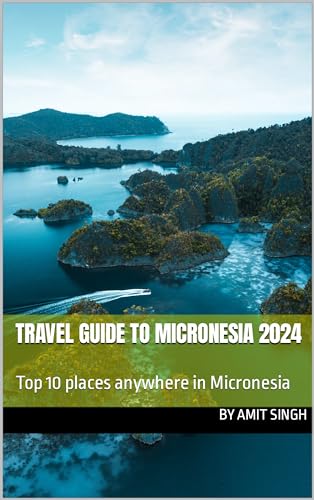Travel guide to Micronesia 2024: Top 10 places anywhere in Micronesia