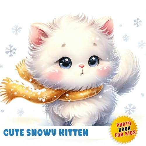 Cute Snowy Kitten Photobook for Kids: 40+ Amazing Photos Of Cute Snowy ...