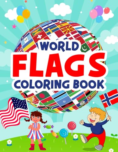 World Flags Coloring Book: Discover Flags of the World, an amazing