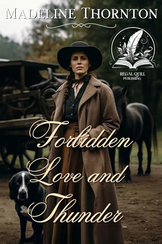 Forbidden Love and Thunder: A Historical Western Romance Novel