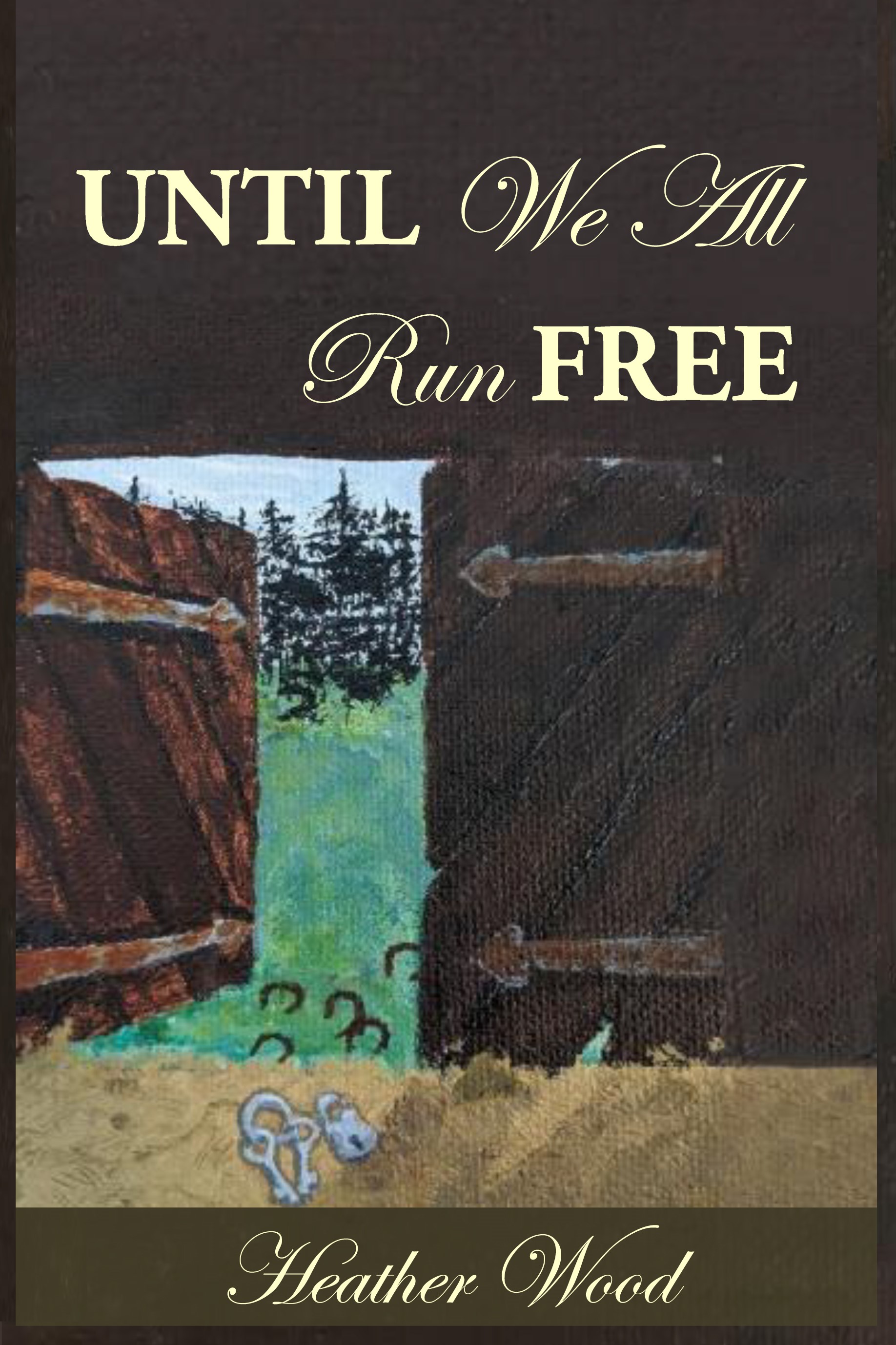 Until We All Run Free