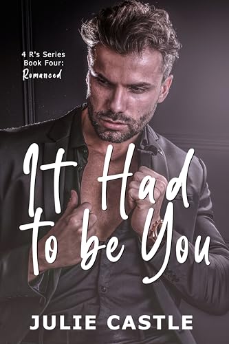 It Had To Be You (4 R's) by Julie Castle | Goodreads