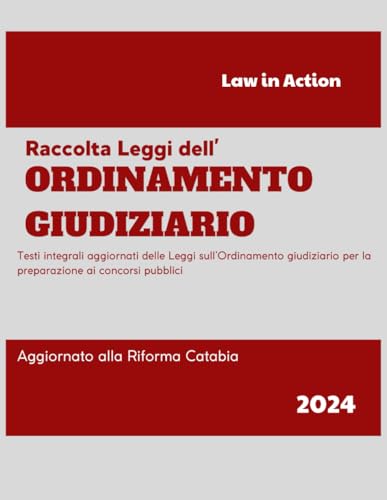Raccolta Leggi sull'Ordinamento Giudiziario Testi integrali aggiornati