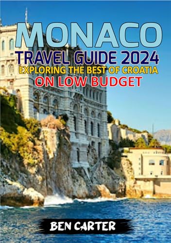 MÓNACO GUÍA DE VIAJE 2024: EXPLORANDO LO MEJOR DE MÓNACO CON BAJO