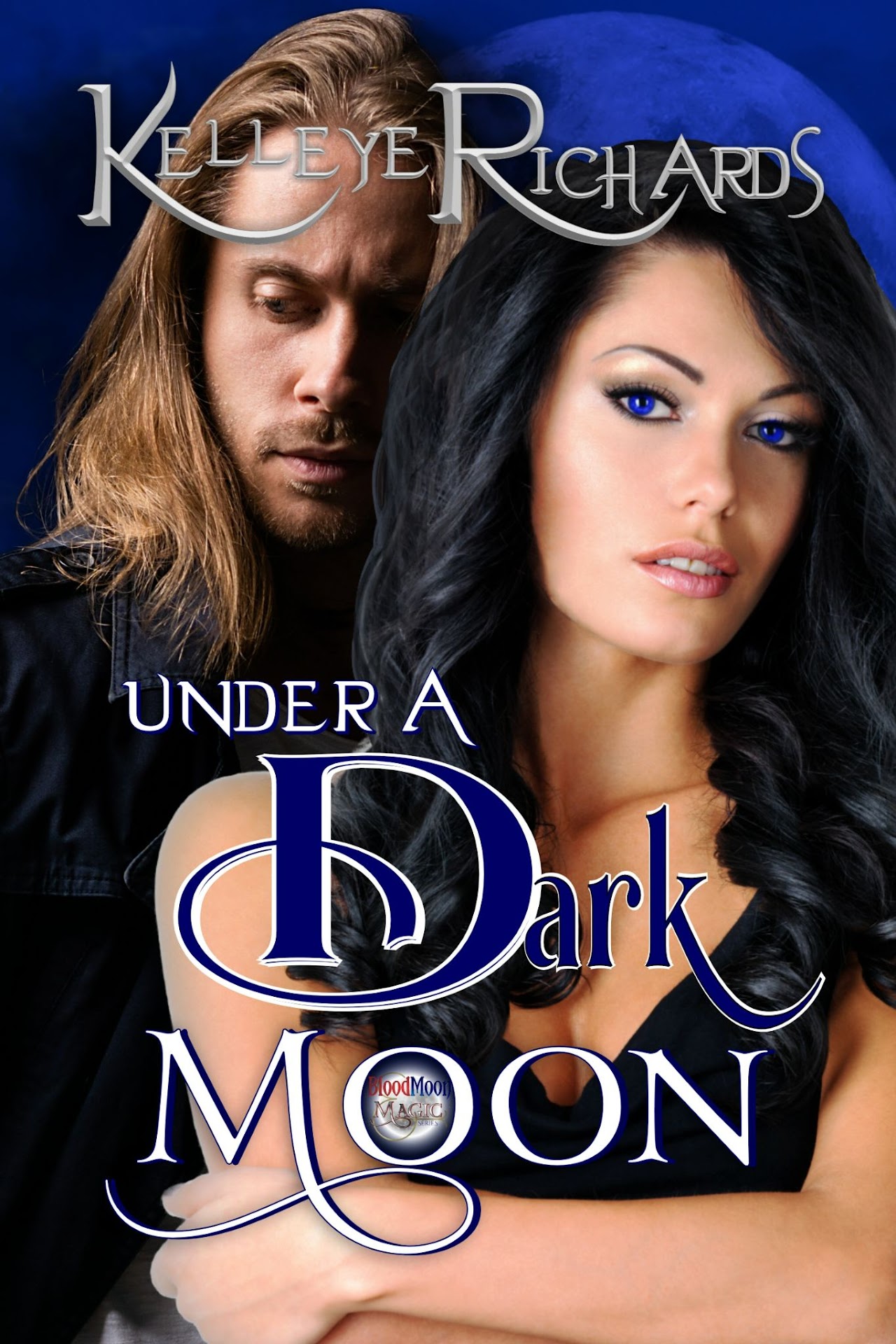 Under A Dark Moon (BloodMoon & Magic Book 3) by Kelleye Richards ...
