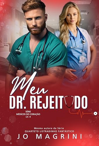 Meu Dr. Rejeitado (Médicos do Coração Livro 4)