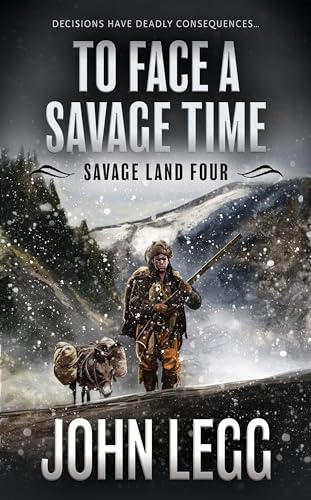 To Face a Savage Time: A Mountain Man Classic Western