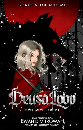 Deusa Lobo (Lua Vermelha Livro 2)