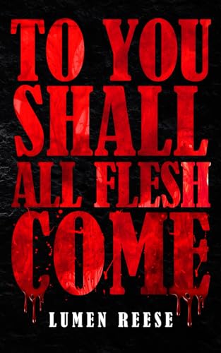 To You Shall All Flesh Come (Honoré Sloane)