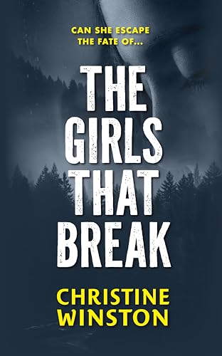The Girls That Break: An absolutely addictive serial killer thriller