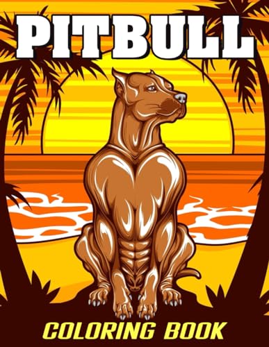 Pitbull Coloring Book: Lovely Pitbull Dog Coloring Book for Adults ...