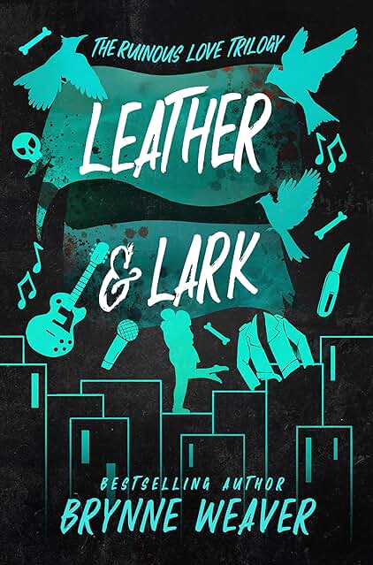 Leather & Lark (The Ruinous Love Trilogy, #2)