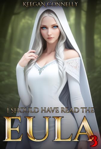 I Should Have Read The EULA 3: An Isekai LitRPG Adventure