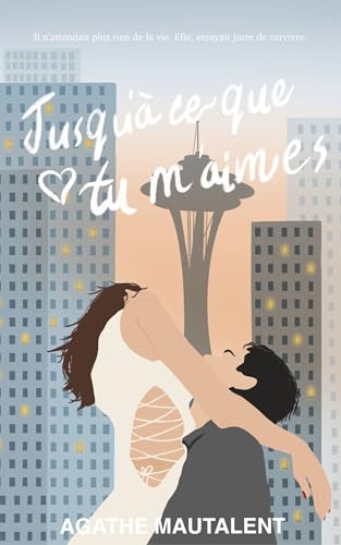 Jusqu'à ce que tu m'aimes: Tome 1