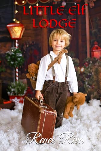 Little Elf Lodge: A Second Chance Romance by Renee Riva | Goodreads