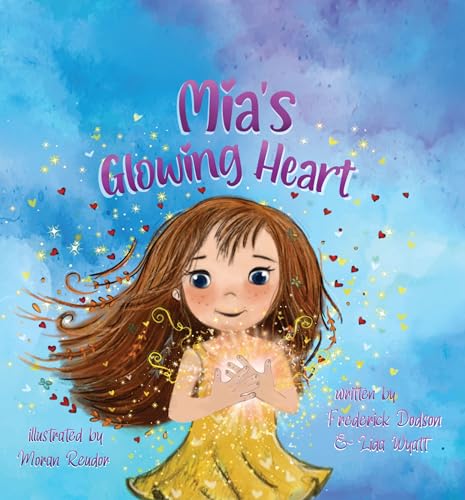 Mia's Glowing Heart: A Mindfulness Book for Children: Nurturing Confidence, Emotional Intelligence, and Self-Love