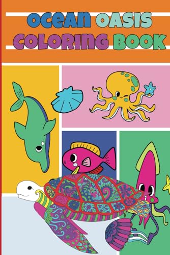 Ocean Oasis Coloring Book: Mesmerizing Designs Bold & Easy for Adults