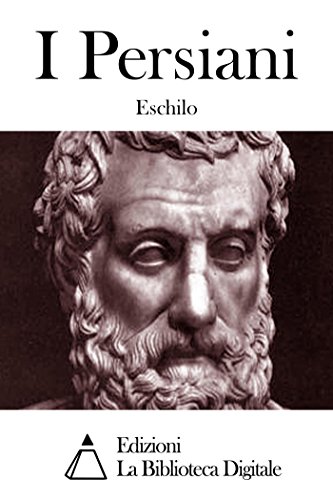 I Persiani Italian Edition By Eschilo Goodreads I Persiani Italian Edition By Eschilo Goodreads