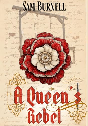 A Queen's Rebel: Tudor Historical Fiction