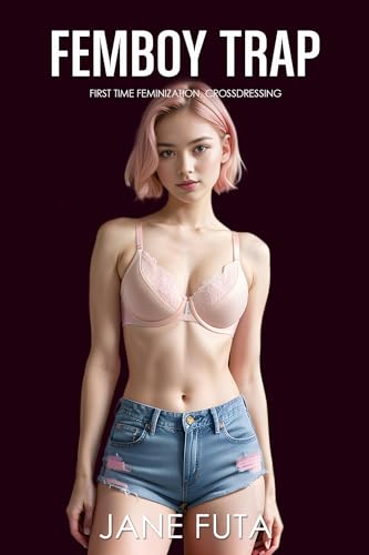 Femboy Trap: First Time Feminization, Crossdressing
