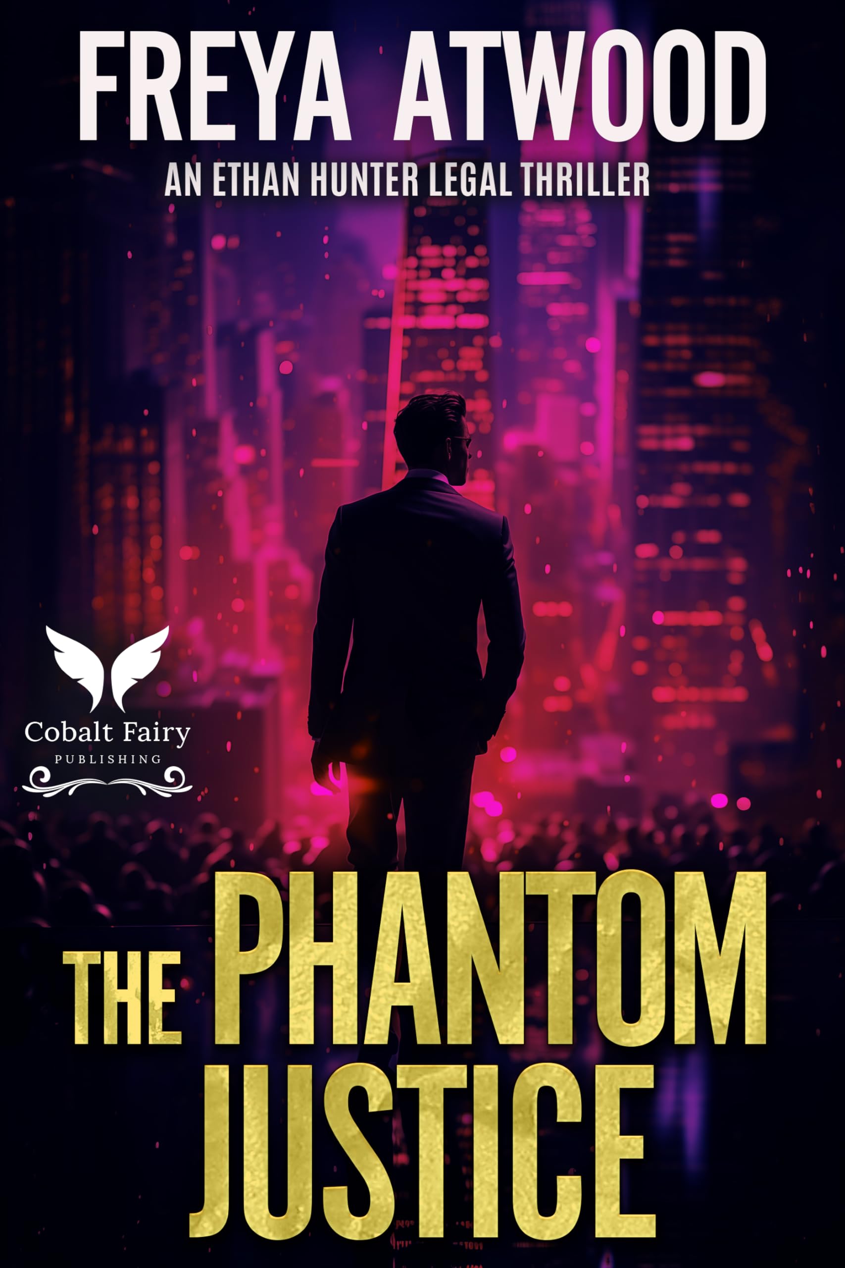 The Phantom Justice: An Ethan Hunter Legal Thriller