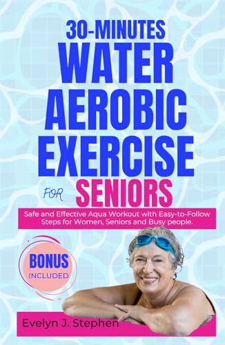 30-MINUTE WATER AEROBIC EXERCISE FOR SENIORS: Safe and Effective Aqua ...