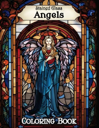 Stained Glass Angels Coloring Book: Unveil Divine Beauty with Intricate