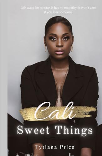Cali Sweet Things by Tytiana Price | Goodreads