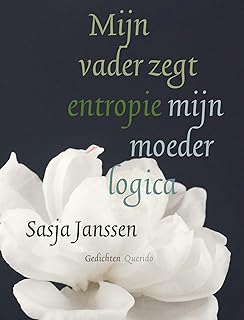 Mijn vader zegt entropie mijn moeder logica