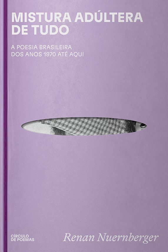 Mistura adúltera de tudo: Poesia brasileira do anos 1970 até aqui - Janeiro 2024