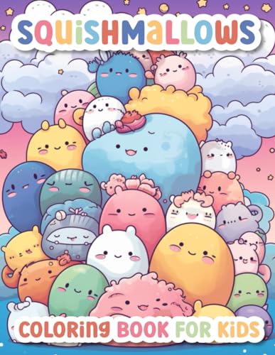 Squishmallow Coloring Book for kids: Cute Kawaii Squishies ages 3-7 by ...