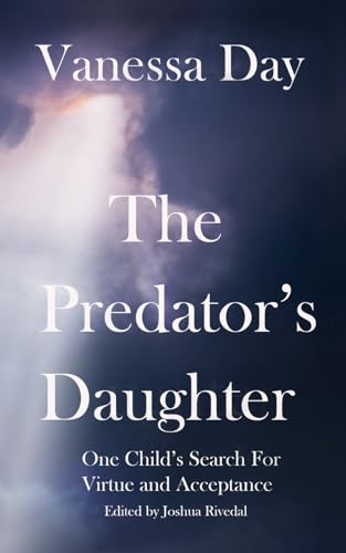 The Predator's Daughter: One Child's Search for Virtue and Acceptance