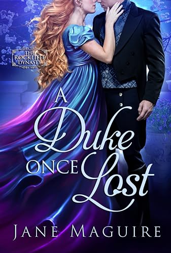 A Duke Once Lost: The Rockliffe Dynasty Book 2