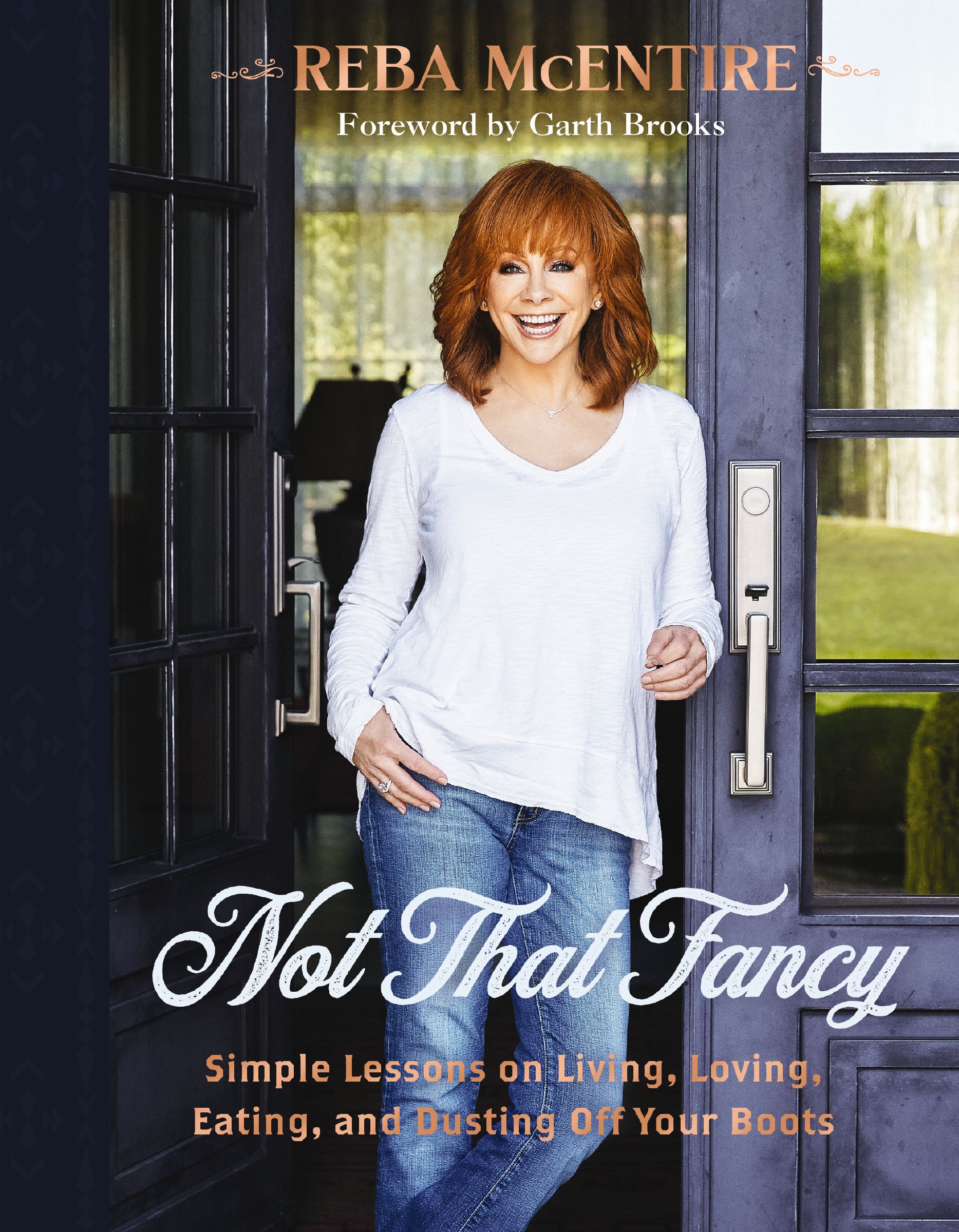 Not That Fancy: Simple Lessons on Living, Loving, Eating, and Dusting Off Your Boots (Includes Behind-the-Scenes Stories, Personal Photos, Delicious Recipes, and Lifestyle Tips)