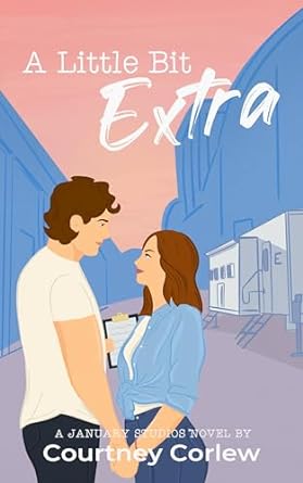 A Little Bit Extra: A Secret Dating, Workplace Romance, Celebrity Romance Book