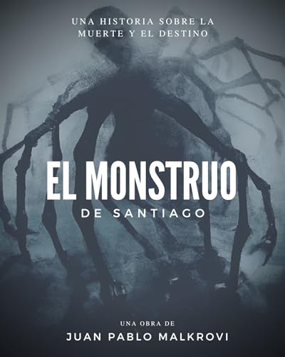 El Monstruo de Santiago: Una historia sobre la muerte y el destino