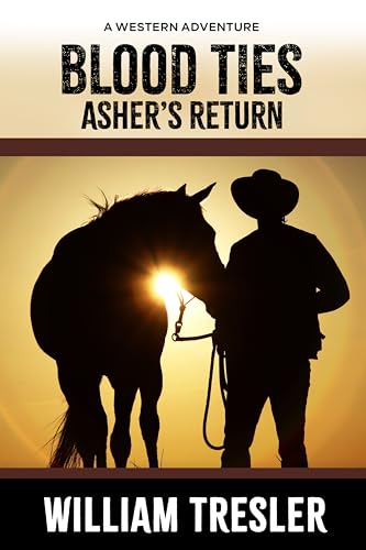 Blood Ties - Asher's Return: A Western Adventure