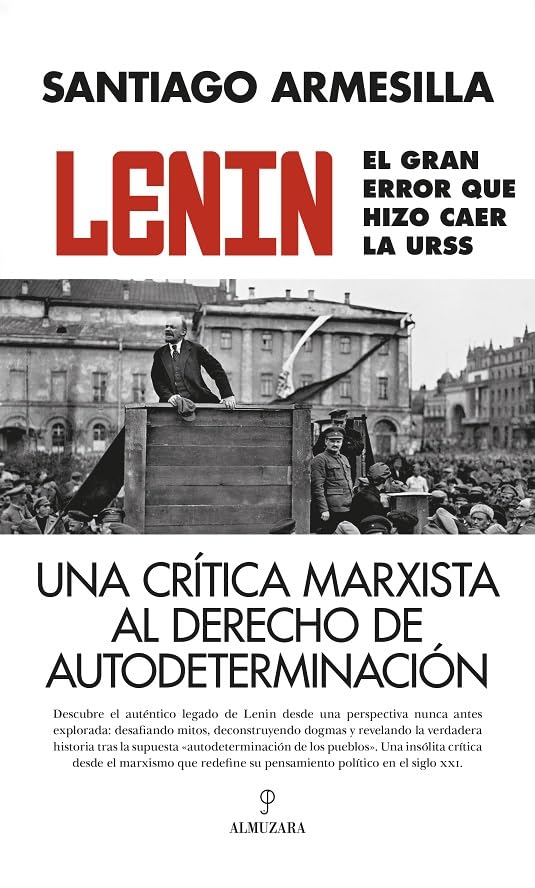 Lenin. El gran error que hizo caer la URSS: Una crítica marxista al derecho de autodeterminación