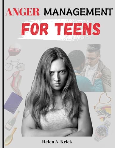 Anger Management For Teens: The Ultimate Guide To Manage And Control ...