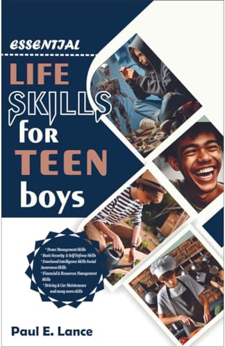 Essential Life Skills For Teen Boys: Learn How To Drive, Cook, Protect ...